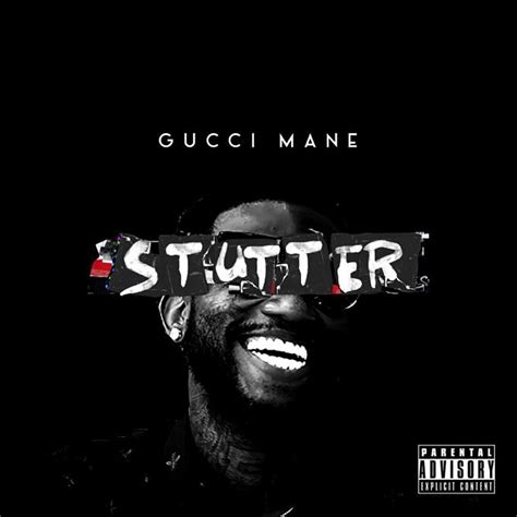 The Meaning Behind The Song: Stutter by Gucci Mane